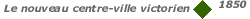 Le nouveau centre-ville victorien